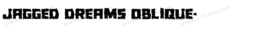 Jagged dreams Oblique字体转换